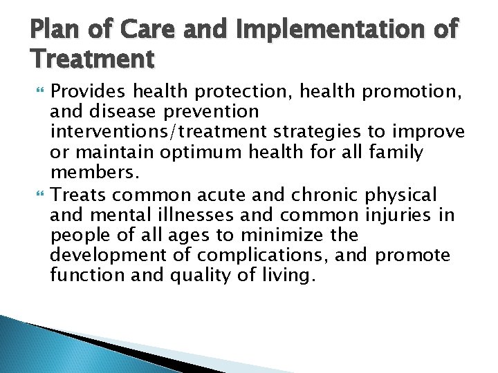 Plan of Care and Implementation of Treatment Provides health protection, health promotion, and disease