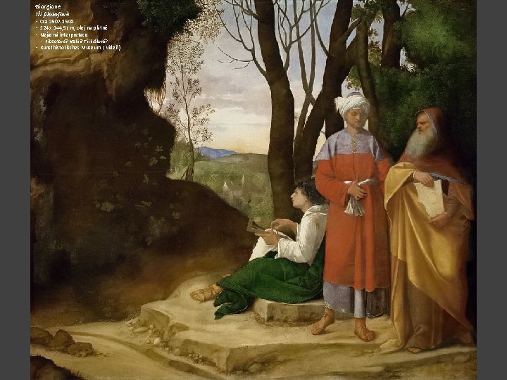 Giorgione Tři filozofové • • • Cca 1507 -1508 124 x 144, 5 cm,