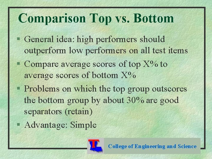 Comparison Top vs. Bottom § General idea: high performers should outperform low performers on