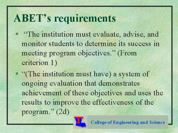 ABET’s requirements § “The institution must evaluate, advise, and monitor students to determine its