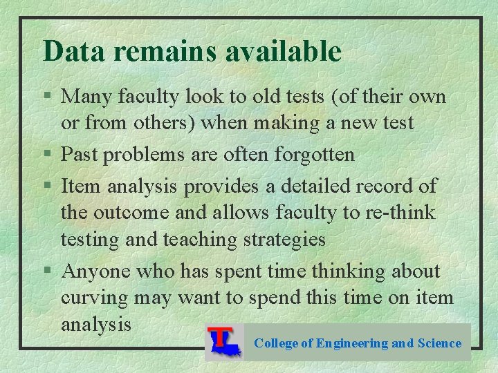 Data remains available § Many faculty look to old tests (of their own or