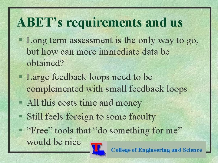 ABET’s requirements and us § Long term assessment is the only way to go,