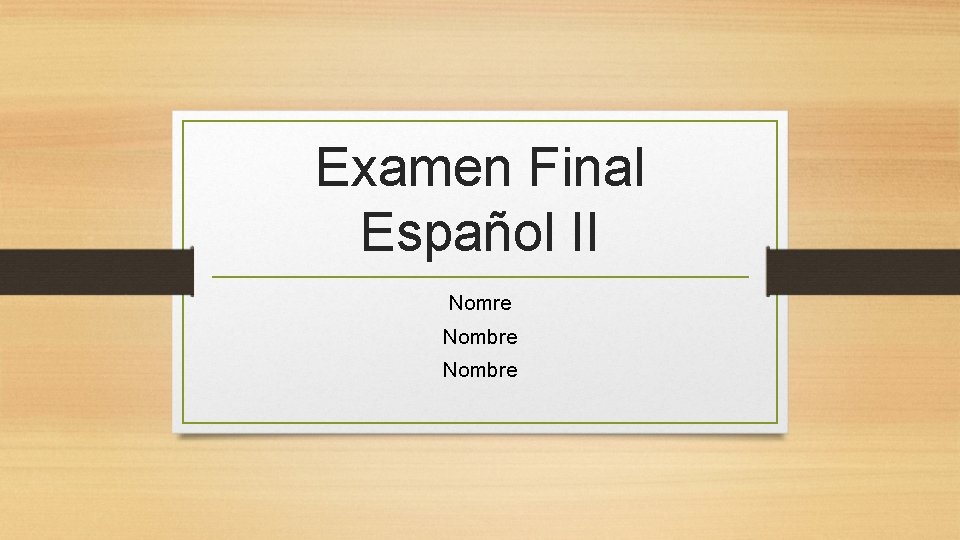 Examen Final Español II Nomre Nombre 