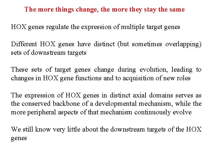 The more things change, the more they stay the same HOX genes regulate the