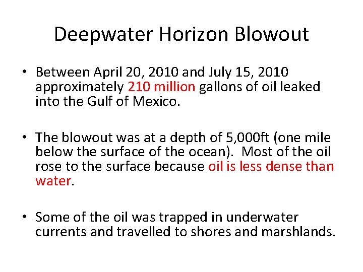 Deepwater Horizon Blowout • Between April 20, 2010 and July 15, 2010 approximately 210
