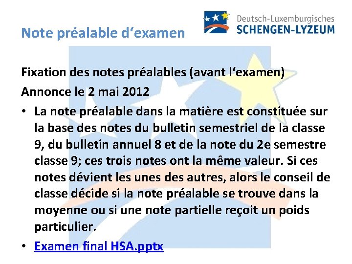 Note préalable d‘examen Fixation des notes préalables (avant l‘examen) Annonce le 2 mai 2012