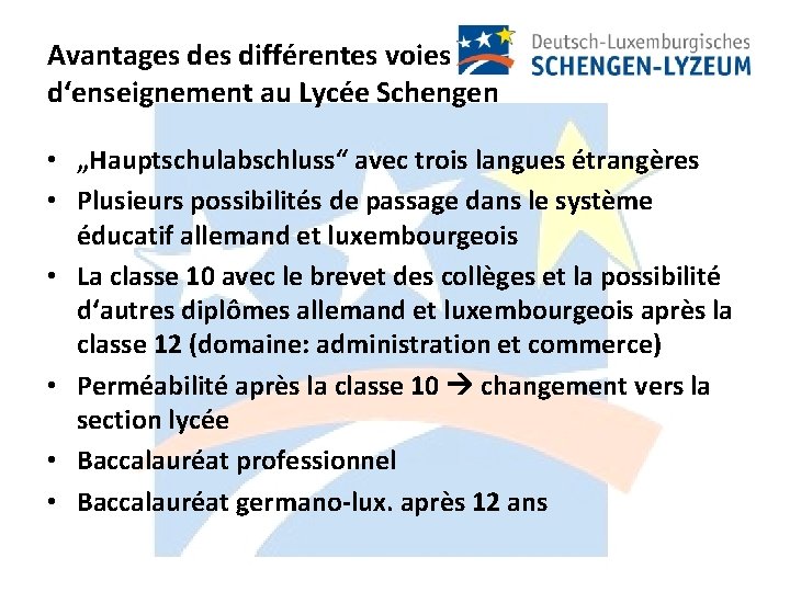 Avantages différentes voies d‘enseignement au Lycée Schengen • „Hauptschulabschluss“ avec trois langues étrangères •