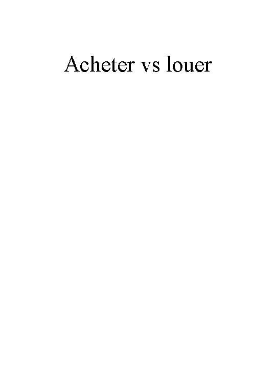 Acheter vs louer 