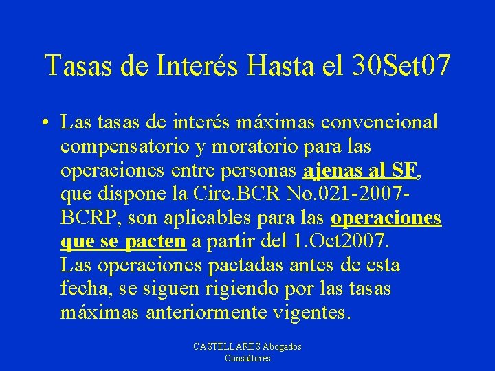 Tasas de Interés Hasta el 30 Set 07 • Las tasas de interés máximas