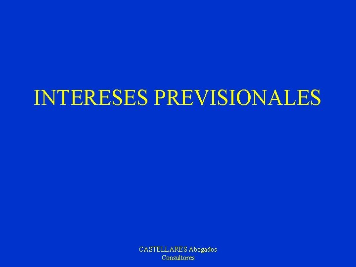 INTERESES PREVISIONALES CASTELLARES Abogados Consultores 