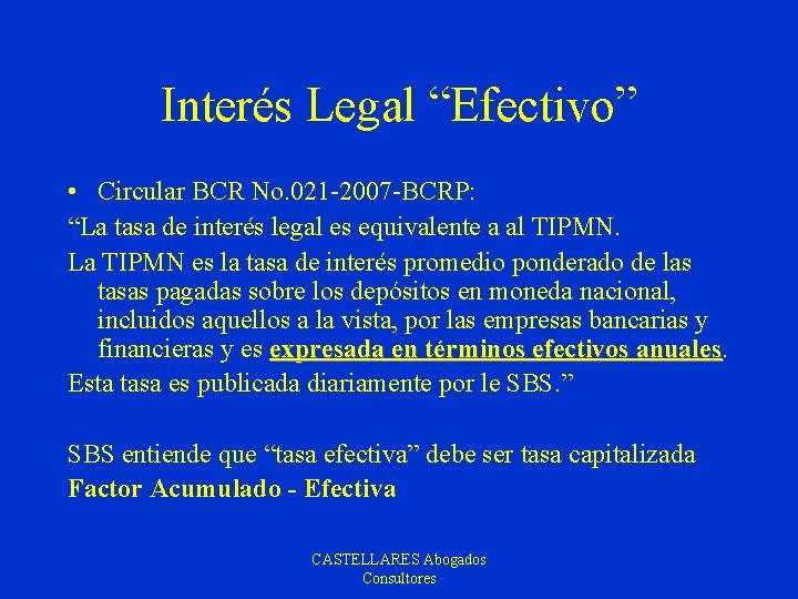 Interés Legal “Efectivo” • Circular BCR No. 021 -2007 -BCRP: “La tasa de interés