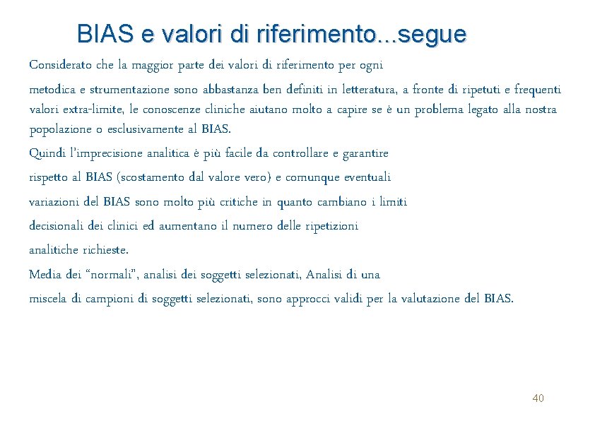 BIAS e valori di riferimento. . . segue Considerato che la maggior parte dei