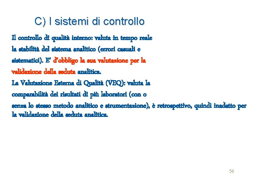 C) I sistemi di controllo Il controllo di qualità interno: valuta in tempo reale