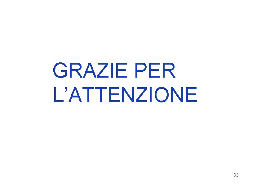 GRAZIE PER L’ATTENZIONE 95 