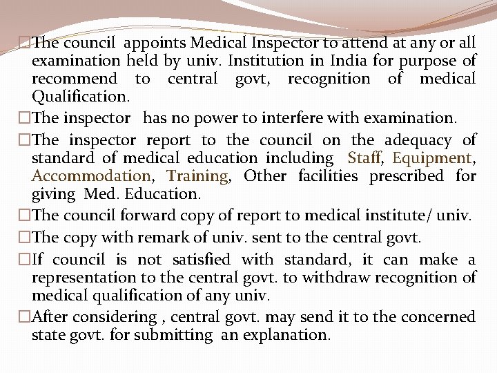 �The council appoints Medical Inspector to attend at any or all examination held by