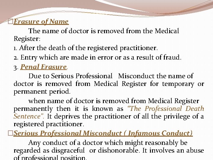 �Erasure of Name The name of doctor is removed from the Medical Register: 1.