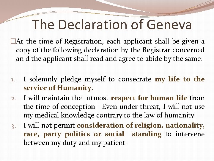 The Declaration of Geneva �At the time of Registration, each applicant shall be given