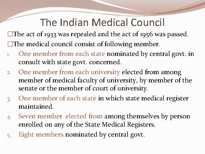 The Indian Medical Council �The act of 1933 was repealed and the act of