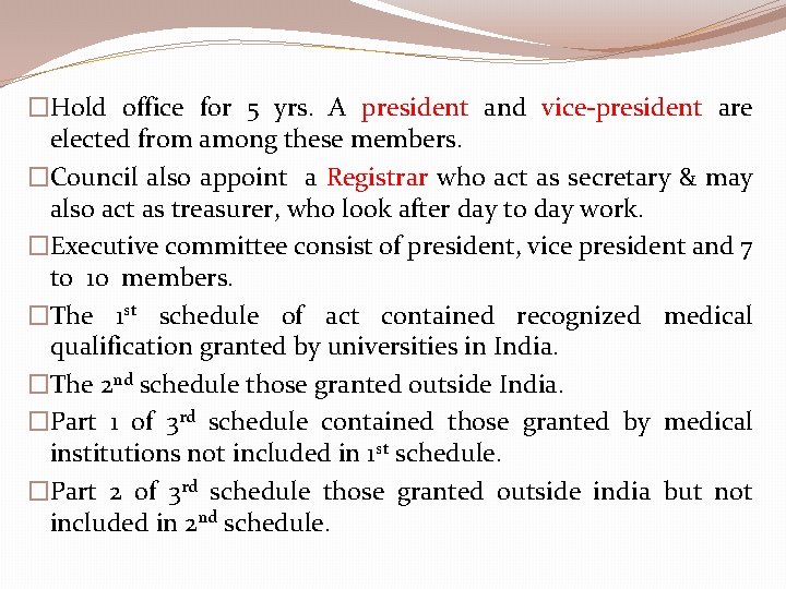 �Hold office for 5 yrs. A president and vice-president are elected from among these
