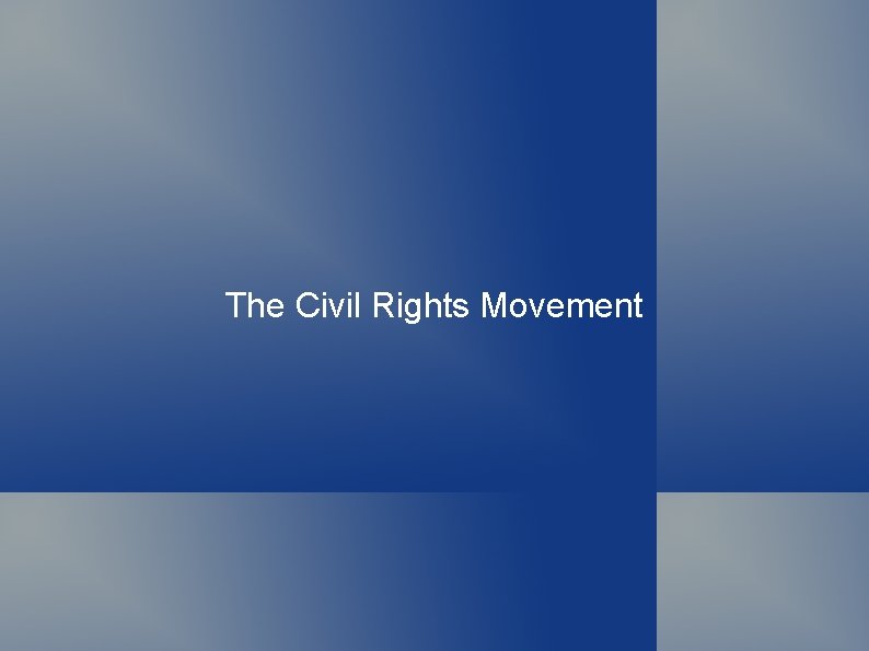 The Civil Rights Movement 