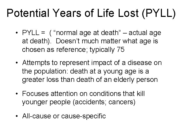 Potential Years of Life Lost (PYLL) • PYLL = ( “normal age at death”