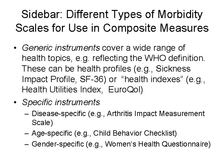 Sidebar: Different Types of Morbidity Scales for Use in Composite Measures • Generic instruments