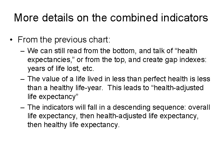More details on the combined indicators • From the previous chart: – We can
