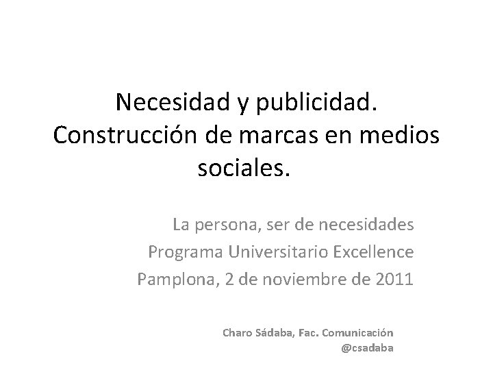 Necesidad y publicidad. Construcción de marcas en medios sociales. La persona, ser de necesidades