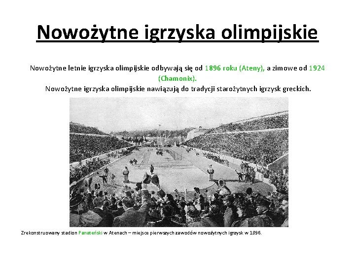 Nowożytne igrzyska olimpijskie Nowożytne letnie igrzyska olimpijskie odbywają się od 1896 roku (Ateny), a