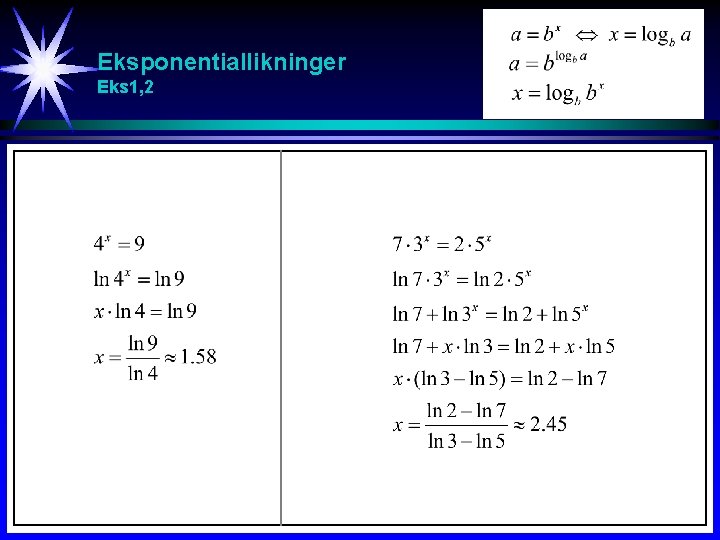 Eksponentiallikninger Eks 1, 2 Eksponentiallikninger Eks 1, 2
