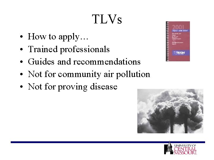 TLVs • • • How to apply… Trained professionals Guides and recommendations Not for