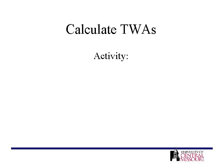 Calculate TWAs Activity: 