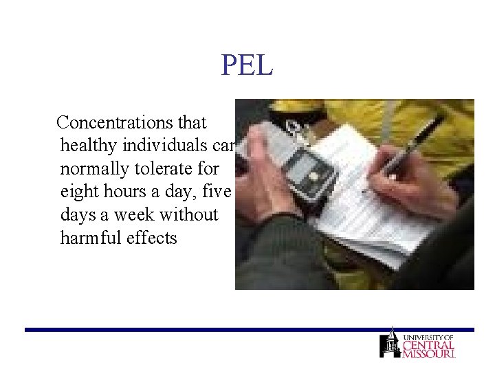 PEL Concentrations that healthy individuals can normally tolerate for eight hours a day, five
