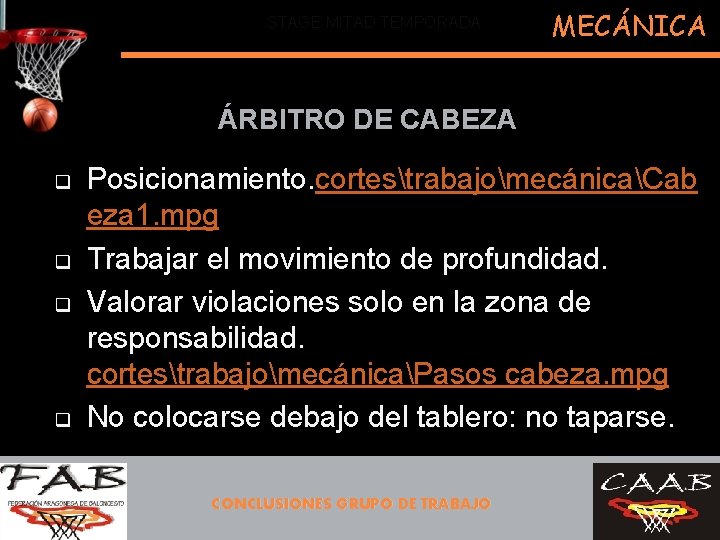 STAGE MITAD TEMPORADA MECÁNICA ÁRBITRO DE CABEZA q q Posicionamiento. cortestrabajomecánicaCab eza 1. mpg