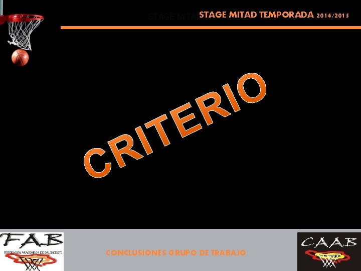 MITAD TEMPORADA 2014/2015 STAGE MITADSTAGE TEMPORADA CONCLUSIONES GRUPO DE TRABAJO 