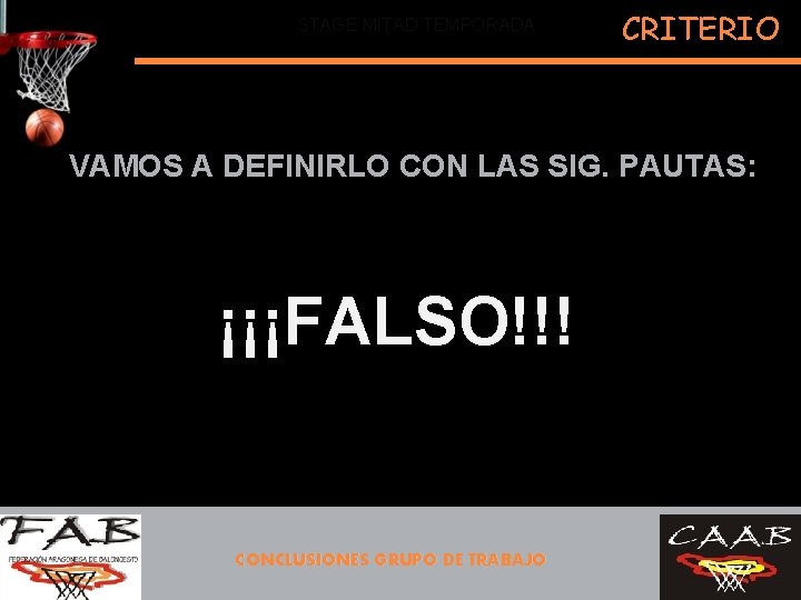 STAGE MITAD TEMPORADA CRITERIO VAMOS A DEFINIRLO CON LAS SIG. PAUTAS: 2. ¡¡¡FALSO!!! LECTURA