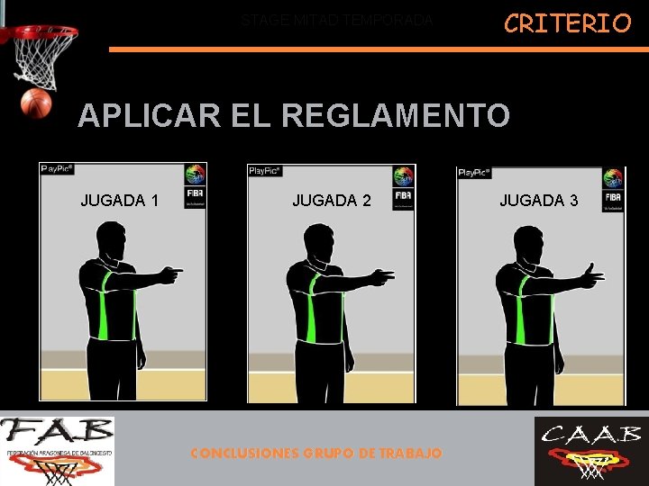 STAGE MITAD TEMPORADA CRITERIO APLICAR EL REGLAMENTO JUGADA 1 JUGADA 2 CONCLUSIONES GRUPO DE