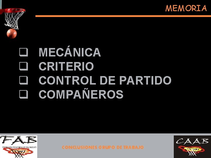 MEMORIA q q MECÁNICA CRITERIO CONTROL DE PARTIDO COMPAÑEROS CONCLUSIONES GRUPO DE TRABAJO 