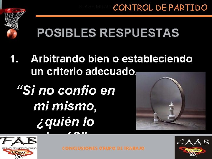 CONTROL DE PARTIDO STAGE MITAD TEMPORADA POSIBLES RESPUESTAS 1. Arbitrando bien o estableciendo un