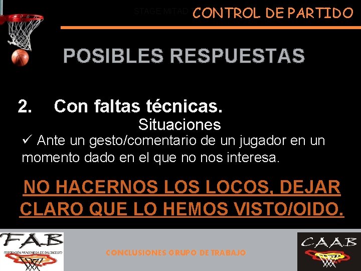 CONTROL DE PARTIDO STAGE MITAD TEMPORADA POSIBLES RESPUESTAS 2. Con faltas técnicas. Situaciones: ü