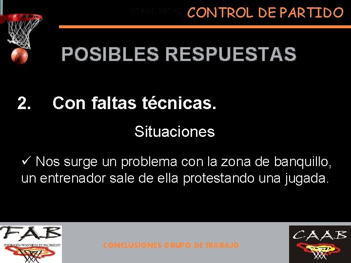 CONTROL DE PARTIDO STAGE MITAD TEMPORADA POSIBLES RESPUESTAS 2. Con faltas técnicas. Situaciones: ü