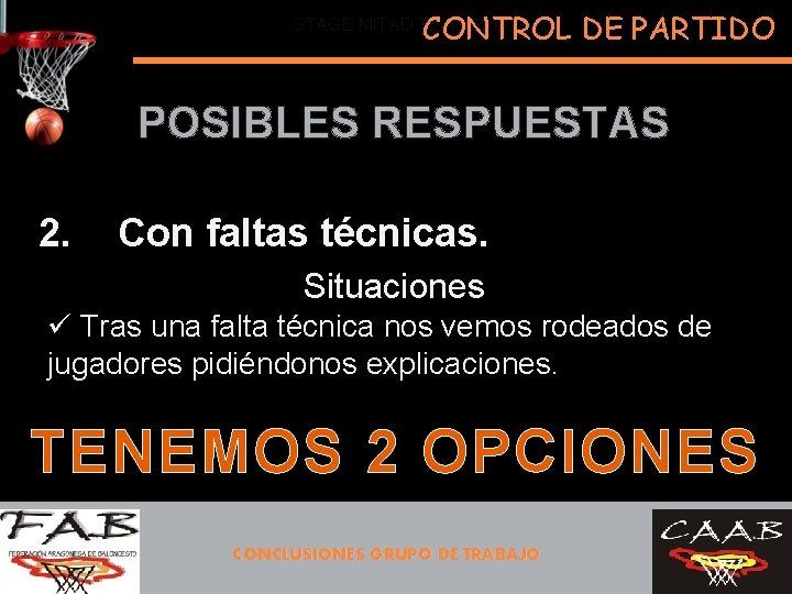 CONTROL DE PARTIDO STAGE MITAD TEMPORADA POSIBLES RESPUESTAS 2. Con faltas técnicas. Situaciones: ü