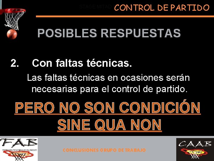 CONTROL DE PARTIDO STAGE MITAD TEMPORADA POSIBLES RESPUESTAS 2. Con faltas técnicas. Las faltas