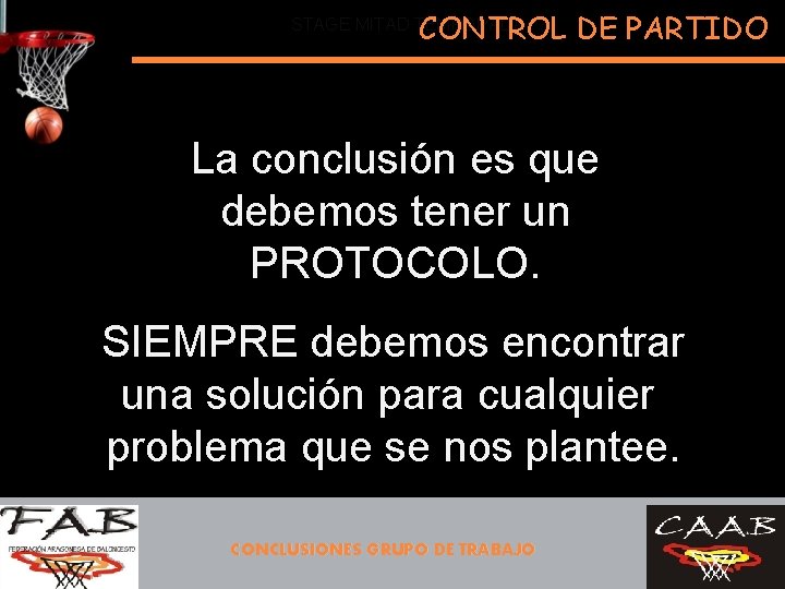 CONTROL DE PARTIDO STAGE MITAD TEMPORADA La conclusión es que debemos tener un PROTOCOLO.
