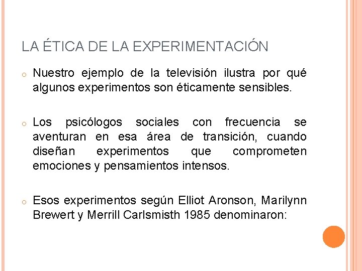 LA ÉTICA DE LA EXPERIMENTACIÓN o Nuestro ejemplo de la televisión ilustra por qué LA ÉTICA DE LA EXPERIMENTACIÓN o Nuestro ejemplo de la televisión ilustra por qué