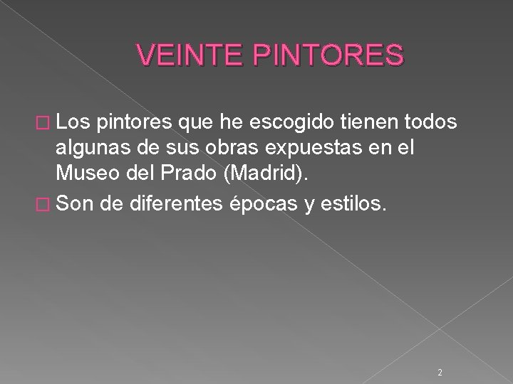 VEINTE PINTORES � Los pintores que he escogido tienen todos algunas de sus obras