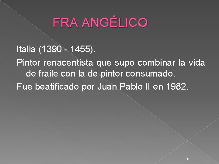 FRA ANGÉLICO Italia (1390 - 1455). Pintor renacentista que supo combinar la vida de