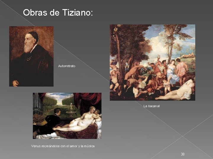 Obras de Tiziano: Autorretrato La bacanal Venus recreándose con el amor y la música