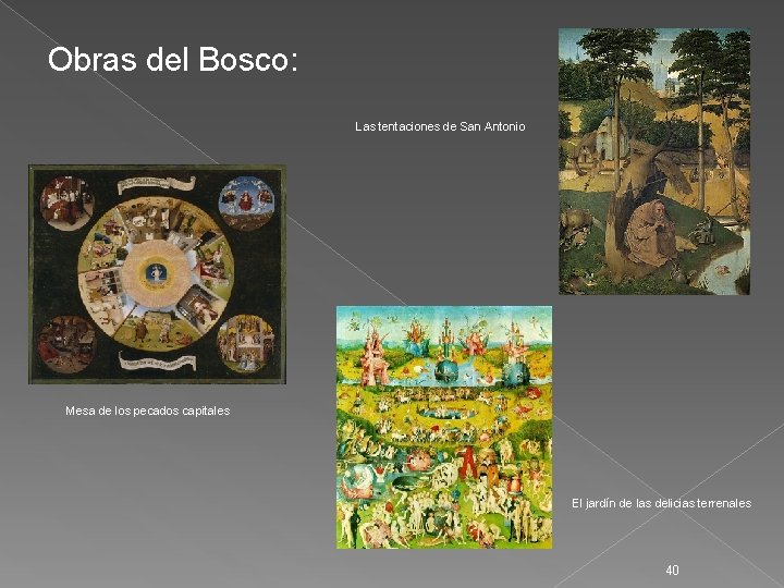 Obras del Bosco: Las tentaciones de San Antonio Mesa de los pecados capitales El