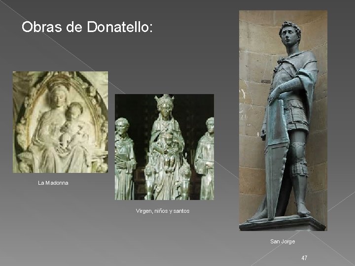 Obras de Donatello: La Madonna Virgen, niños y santos San Jorge 47 